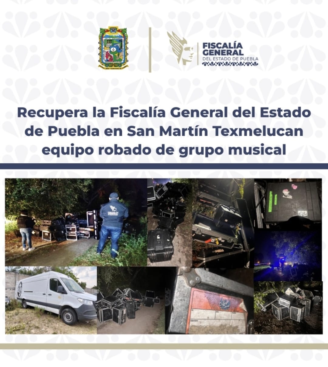 RECUPERA FISCALIA GENERAL DE PUEBLA EN SAN MARTÍN TEXMELUCAN EQUIPO ROBADO DE AUDIO Y SONIDO DE “LOS ANGELES AZULES